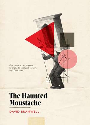 The Haunted Moustache de David Bramwell