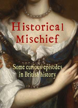 Historical Mischief de J. Lovill