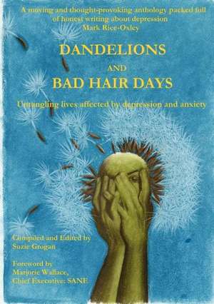 Dandelions and Bad Hair Days de Suzie Grogan