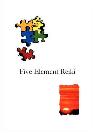 Five Element Reiki de Taggart W D King