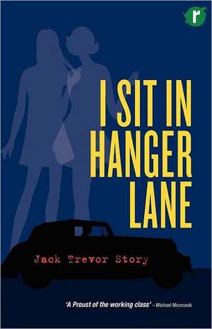 I Sit in Hanger Lane de Jack Trevor Story