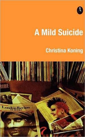 A Mild Suicide de Christina Koning