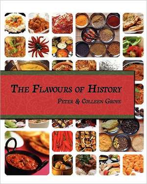 The Flavours of History de Peter Grove