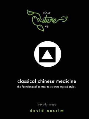 The Nature of Classical Chinese Medicine (Book 1 of 2) de David Nassim