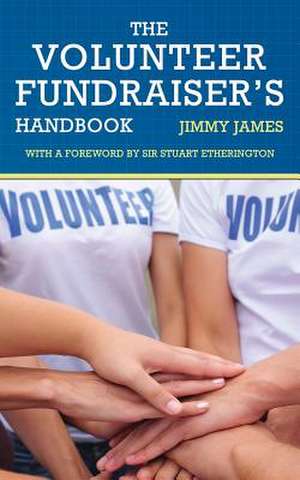 The Volunteer Fundraiser's Handbook de Jimmy James