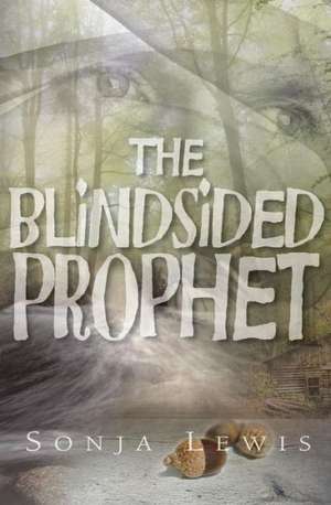 The Blindsided Prophet de Sonja Denise Lewis