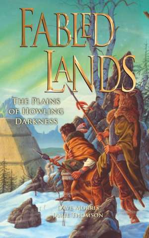 Fabled Lands 4: The Plains of Howling Darkness de Dave Morris