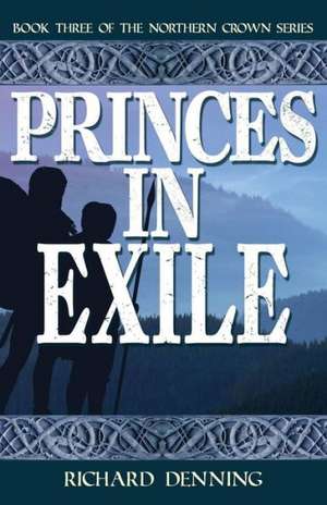 Princes in Exile de Richard Denning