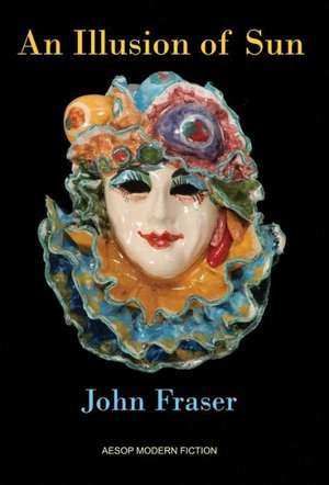 An Illusion of Sun de John Fraser