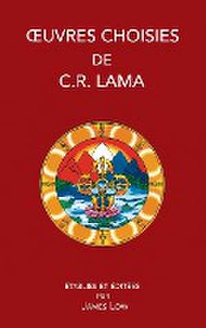 Oeuvres Choisies de C. R. Lama de Chimed Rigdzin Lama