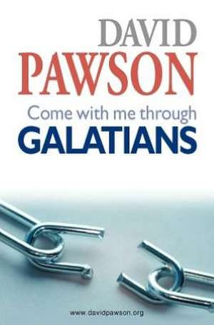 Come with Me Through Galatians de David Pawson