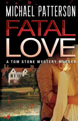 Fatal Love de Michael Patterson