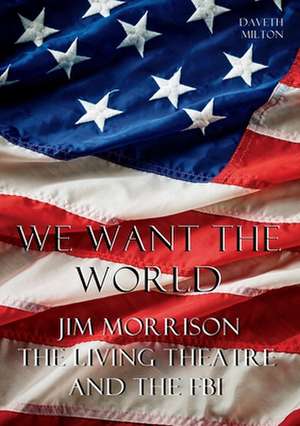 We Want the World de Daveth Milton