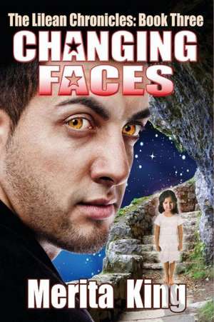 The Lilean Chronicles: Book Three Changing Faces de Merita King