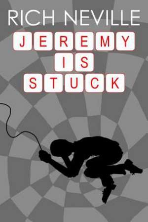 Jeremy Is Stuck: Online Marketing Secrets That Really Work de Rich Neville