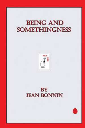 Being and Somethingness de Jean Bonnin