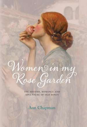 Women in My Rose Garden de Ann Chapman