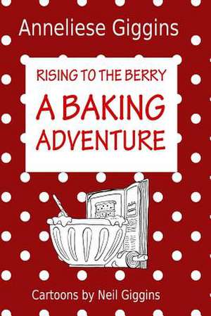 A Baking Adventure de Anneliese Giggins