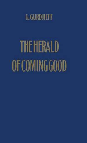 The Herald of Coming Good de G. Gurdjieff