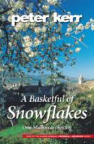 A Basketful of Snowflakes de Peter Kerr