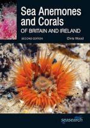 Sea Anemones and Corals of Britain and Ireland de Chris Wood