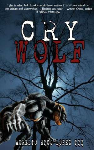 Cry Wolf de Aurelio Rico III Lopez