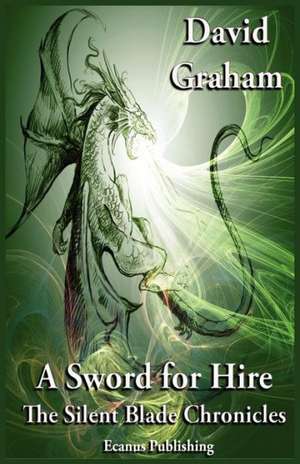 A Sword for Hire de David Graham