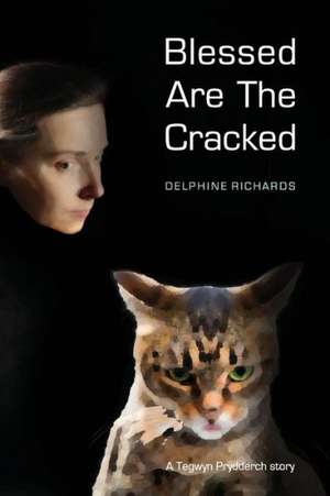 Blessed Are the Cracked de Delphine Richards