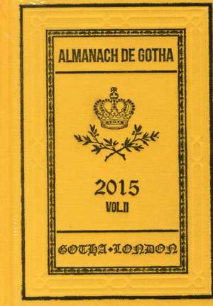 Almanach de Gotha 2015 – Volume II Part III de John E. James