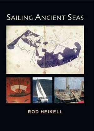 Sailing Ancient Seas de Rod Heikell