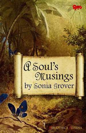 A Soul's Musings de Sonia J. Grover