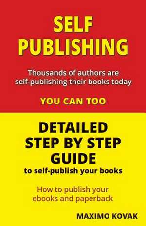 Self-Publishing / Detailed Step by Step Guide de MR Maximo Kovak