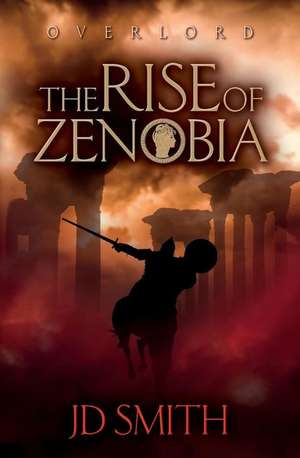 The Rise of Zenobia de Jd Smith