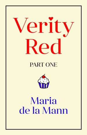 Verity Red (part one) de Maria Mann