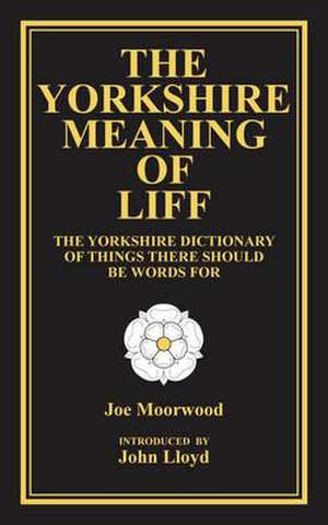 The Yorkshire Meaning of Liff de Joe Moorwood