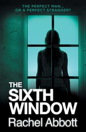 The Sixth Window de Rachel Abbott