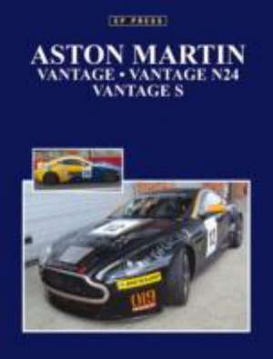 Aston Martin Vantage, Vantage N24 & Vantage S de Colin Howard