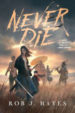 Never Die de Rob J Hayes