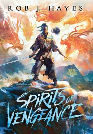 Spirits of Vengeance de Rob J Hayes