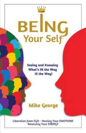 Being Your Self de Mike George