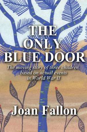 The Only Blue Door de Joan Fallon