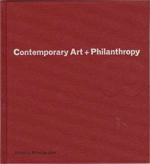 Contemporary Art and Philanthropy: Private Foundations - Asia Pacific Focus de Nicholas Jose