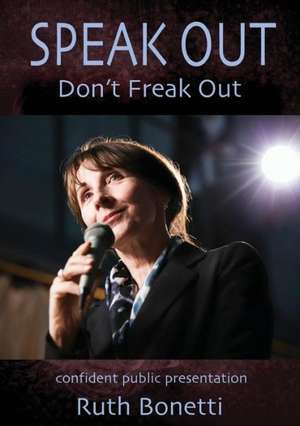 Speak Out - Don't Freak Out de Ruth Bonetti