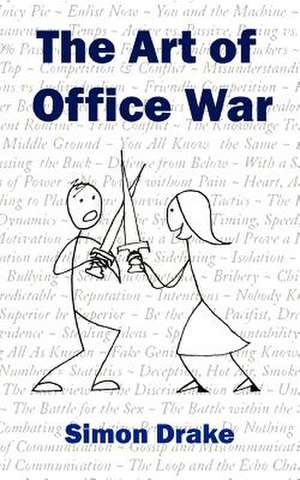 The Art of Office War de Simon J. Drake