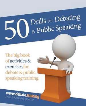 50 Drills for Debating & Public Speaking de PHILIP JOHNSTON