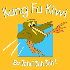 Kung Fu Kiwi de Jahri Jah Jah