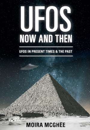 UFOs Now and Then de Moira McGhee