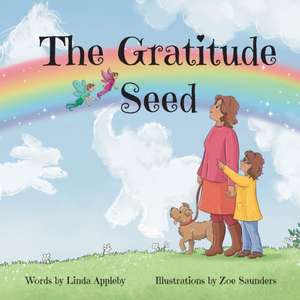 The Gratitude Seed de Linda Appleby