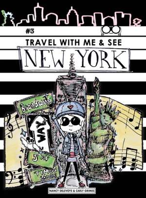 Travel with Me & See New York de Nancy Delevoye