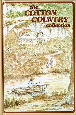 The Cotton Country Collection: The Cotton Country Collection de Junior League of Monroe